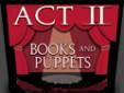 Act II Books and Puppets